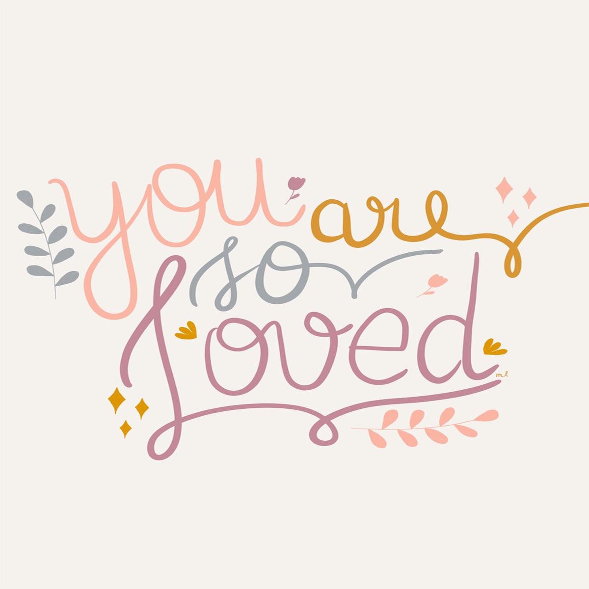 You Are So Loved, Style B