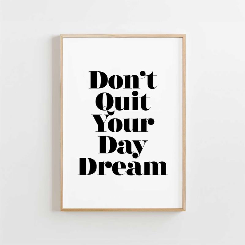 Don’t Quit Your Day Dream