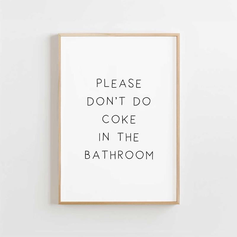 Please Dont Do Coke in the Bathroom