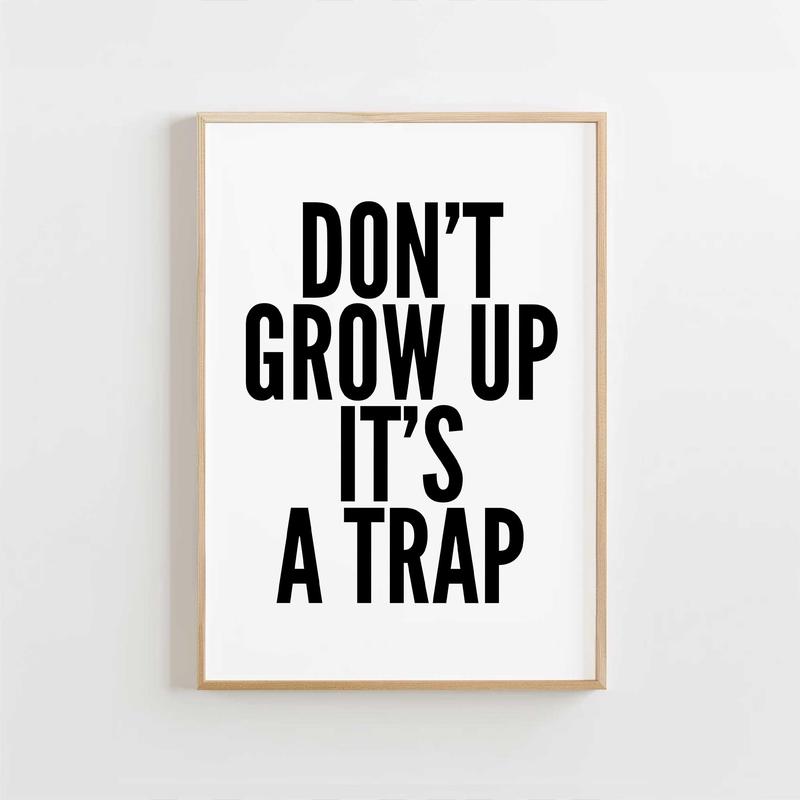 Don’t Grow Up It’s a Trap