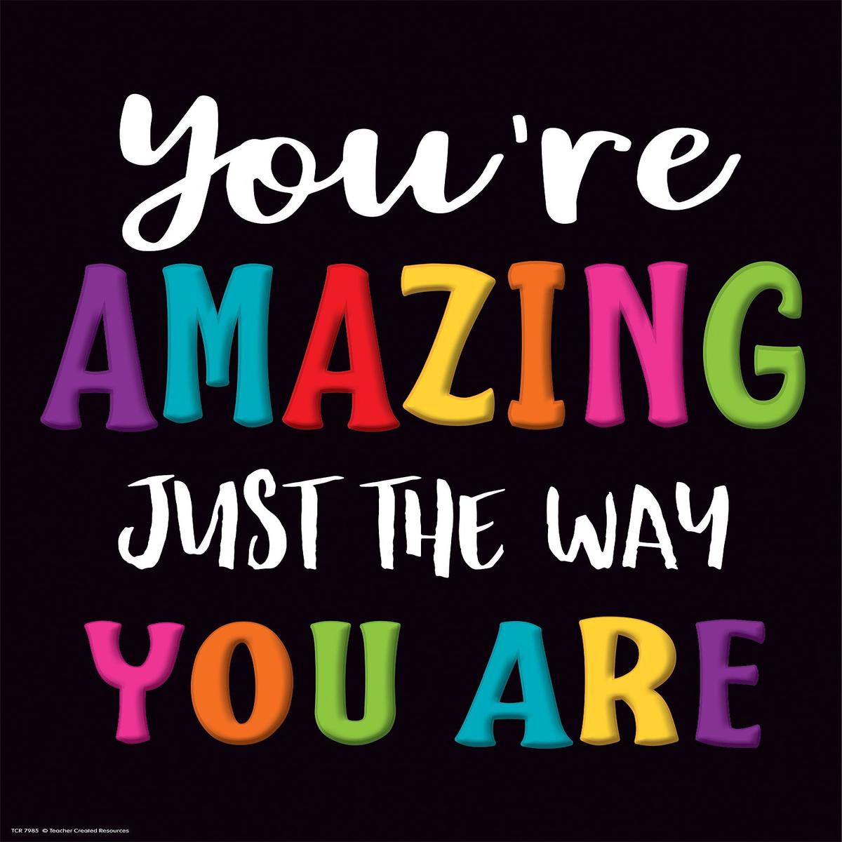 You're Amazing Just the Way You Are Positive Poster